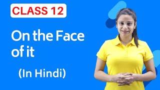 On the Face of it Class 12 | On the Face of it Class 12 in Hindi | Extra Class