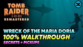 Wreck of the Maria Doria -  Walkthrough 100% - All Secrets & Pickups - Tomb Raider 1 2 3 Remastered