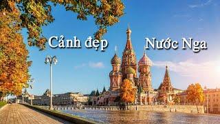 Cảnh đẹp nước Nga, những bài hát hay về nước Nga