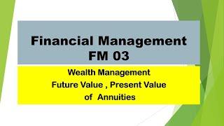 Financial Management FM 03  Annuities, Perpetuity English