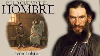 De lo Que Vive el Hombre - León Tolstói (Audiolibro Completo en Español)