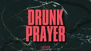 Lakeview - Drunk Prayer (Visualizer)