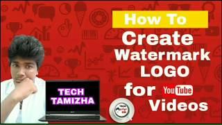 How to Add watermark logo (Branding) for youtube videos in TAMIL//Deepan Karthik//