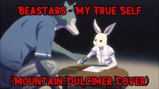 Beastars - My True Self (Mountain Dulcimer Cover)