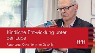 Die kindliche Entwicklung verstehen | Prof. Dr. med. Oskar Jenni im Gespräch