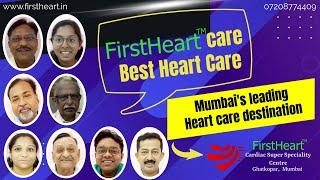 Best Heart Care in Mumbai. FirstHeart Cardiac Centre.