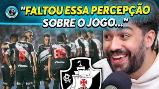 DE QUEM É A CULPA DA ELIMINAÇÃO DO VASCO NA COPA DO BRASIL?