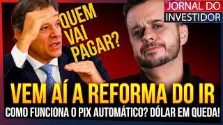 SE PREPARE! Vem aí a REFORMA DO IMPOSTO DE RENDA! Como funciona o PIX AUTOMÁTICO? BB barato?