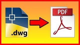 How to convert AutoCAD DWG to a PDF file - Tutorial