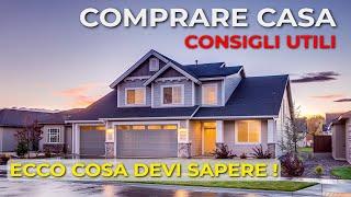 Comprare casa 2023 - Consigli utili! Cosa devi sapere prima di acquistare la tua nuova casa