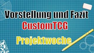 Vorstellung und Fazit Custom TCG | Projektwoche 2