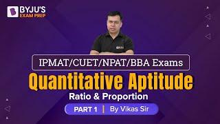 Ratio & Proportion | IMPAT/CUET/BBA 2023 Quantitative Aptitude | Part-1 | BYJU'S Exam Pre