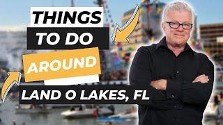 Things to do around Land O Lakes Florida - January 2023