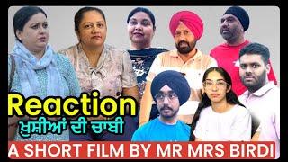 Reaction - ਖ਼ੁਸ਼ੀਆਂ ਦੀ ਚਾਬੀ | Mr Mrs Birdi #mrmrsbirdi #latestshortfilm2024