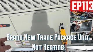 Brand New Trane Package Unit Not Heating EP113