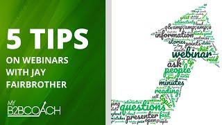 5 Tips on Webinars with Jay Fairbrother