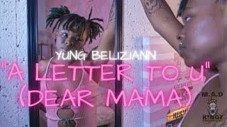 YUNG BELIZIANN “A LETTER TO U” (DEAR MAMA)