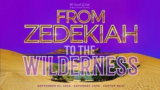 IOG - "From Zedekiah To The Wilderness" 2024