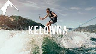 How to Travel Kelowna - A Summer Paradise!!