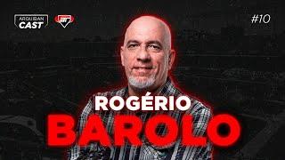 ROGÉRIO BAROLO | Arquibancast #10