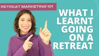 Why I Booked A Retreat When I Was Not Looking For One | Retreat Marketing 101