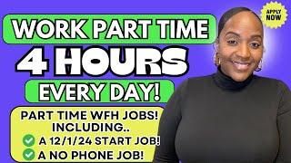  WORK 4 HOURS A DAY PART TIME! + A DECEMBER 1ST START JOB! $20-$50 HOURLY WORK FROM HOME JOBS 2024