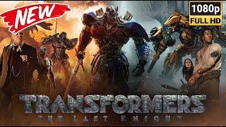 Transformers: The Last Knight 2024 - BLOCKBUSTER Movie 2024 - Best Hollywood Action Full HD English