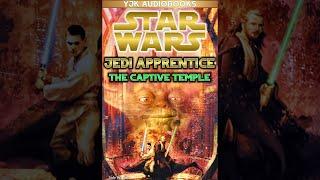 Star Wars: Jedi Apprentice Book 7: The Captive Temple - Full Unabridged Audiobook