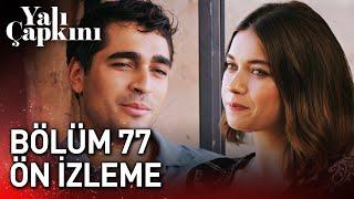 Yalı Çapkını 77. Bölüm Ön İzleme