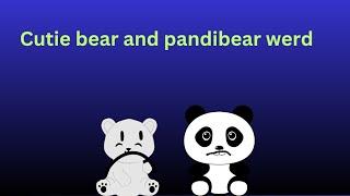 "Cutie and Pandybear Get into Mischief and Get Scolded "