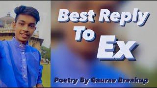 Best Reply To Ex | Relationshit Part 2 | Poetry By Gaurav