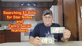 Searching $1 Bills for Errors Star Notes and Fancy Serial Numbers
