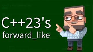 C++ Weekly - Ep 448 - C++23's forward_like