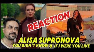 ALISA SUPRONOVA -YOU DONT KNOW AND IF I WERE YOU REACTION