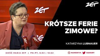 Krótsze ferie zimowe? Katarzyna Lubnauer Gościem Radia ZET