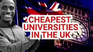 CHEAPEST UNIVERSITIES IN THE UK 