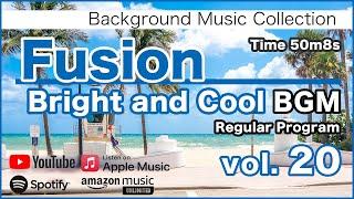 Fusion "Bright and Cool" BGM 20 [Background Music for Work and Study]