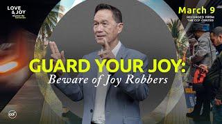 Guard Your Joy: Beware of Joy Robbers | Peter Tan-Chi | March 9, 2025