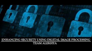 Enhancing Security using Digital Image Processing - Project Report