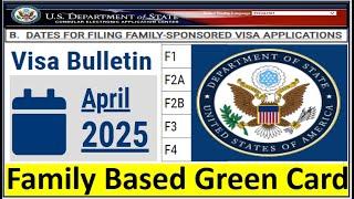 Visa Bulletin April 2025 for Family Based Green Card || F1, F2A, F2B, F3 and F4 Visas.