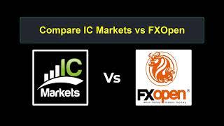 Compare IC Markets with FXOpen - Which is better? Which broker to choose?