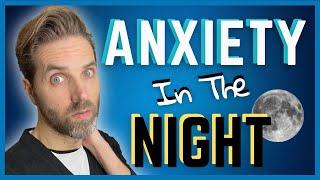 Anxiety In The Middle Of The Night | How To Stop Waking Up Anxious