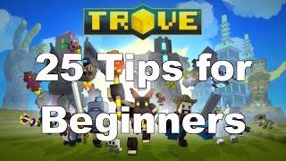 Trove™ -  25 Tips for Beginners