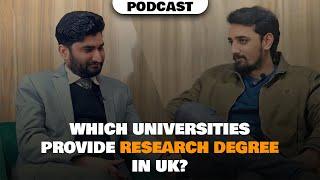 Which Universities Provide Research Degree in UK? | Podcast EP#1