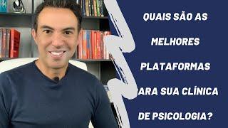 Quais são as melhores plataformas digitais para sua clínica de psicologia?