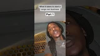 What it takes to start a cargo van business pt 1