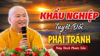 Tội Khẩu Nghiệp Rất Nặng Đừng Bao Giờ Nói Ra Mang Hoạ Cả Đời Không Hay |  THÍCH PHƯỚC TIẾN OFFICIAL