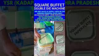 Two in one hi production UNIT: Square paper plate making machines & semi automatic buffet double die