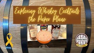 Exploring Whiskey Cocktails - the Paper Plane