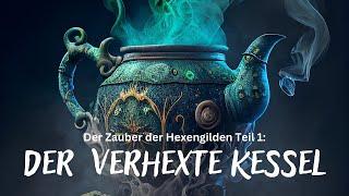 Der Verhexte Kessel - Märchen zum Einschlafen